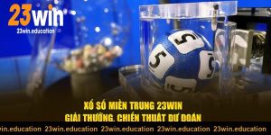 Xổ số miền Trung hệ thống 23win