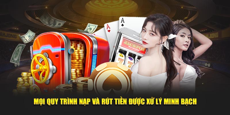 Mọi quy trình nạp và rút tiền được 23win xử lý minh bạch